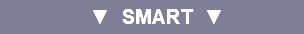 ▼ SMART ▼