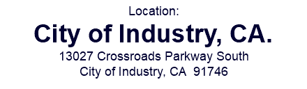 Location: City of Industry, CA. 13027 Crossroads Parkway South City of Industry, CA 91746